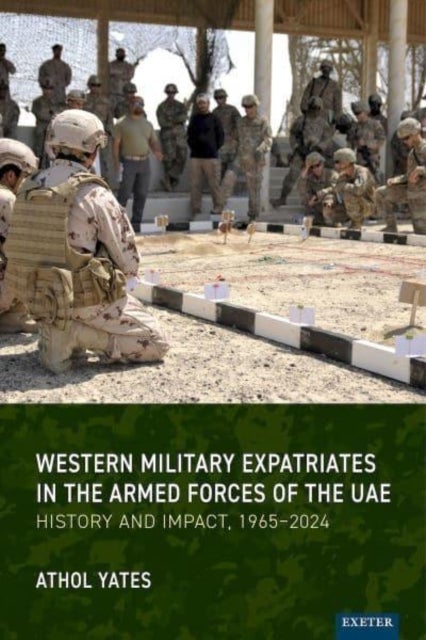 Western Military Expatriates in the Armed Forces of the UAE - History and Impact, 1965–2024