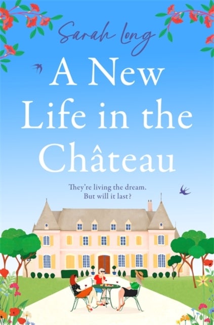 A New Life in the Chateau - A joyful escapist summer read