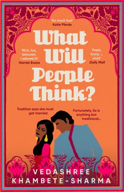 What Will People Think? - Jane Austen meets Bollywood in this warm and witty novel about community, family and love