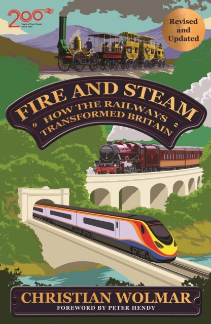 Fire and Steam - How the Railways Transformed Britain