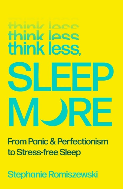 Think Less, Sleep More - 'One of the hottest health books of 2026' SUNDAY TIMES