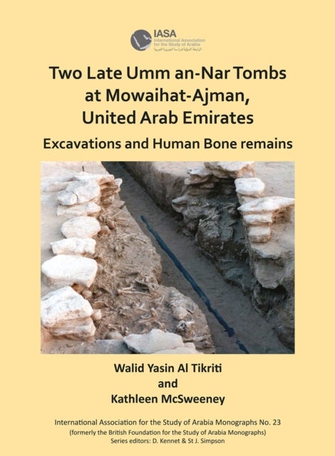Two Late Umm an-Nar Tombs at Mowaihat-Ajman, United Arab Emirates - Excavations and Human Bone Remains