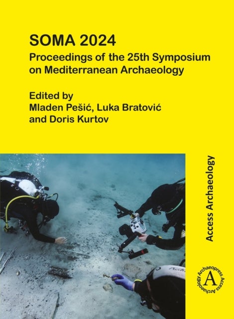 SOMA 2024: Proceedings of the 25th Symposium on Mediterranean Archaeology - Mediterranean – History as it once has been Zadar, 25-27 April 2024