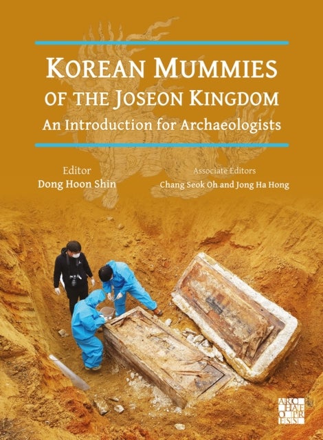 Korean Mummies of the Joseon Kingdom - An Introduction for Archaeologists