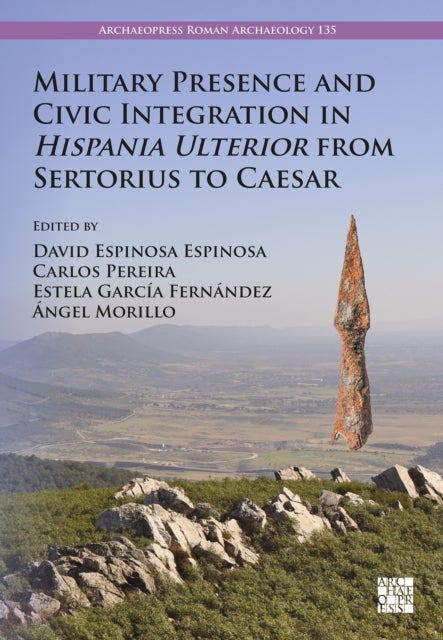 Military Presence and Civic Integration in Hispania Ulterior from Sertorius to Caesar