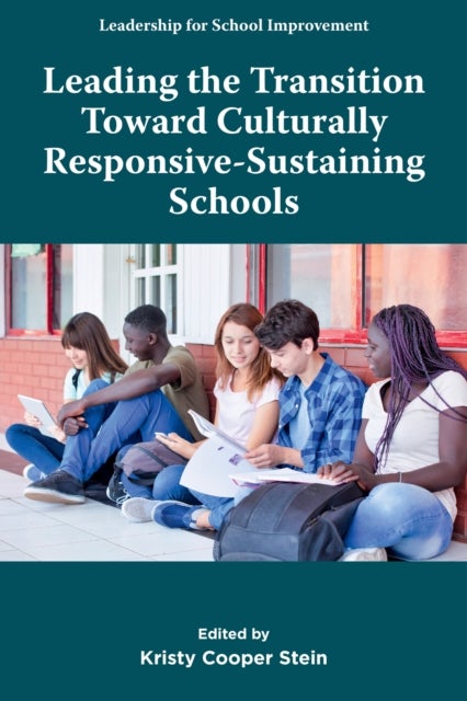 Leading the Transition toward Culturally Responsive-Sustaining Schools