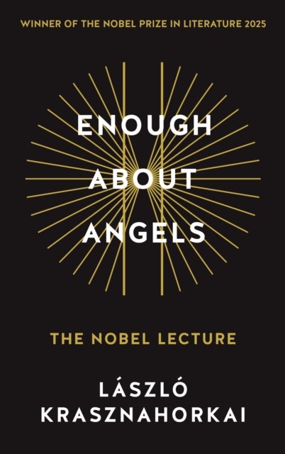 Enough About Angels - The Nobel Lecture