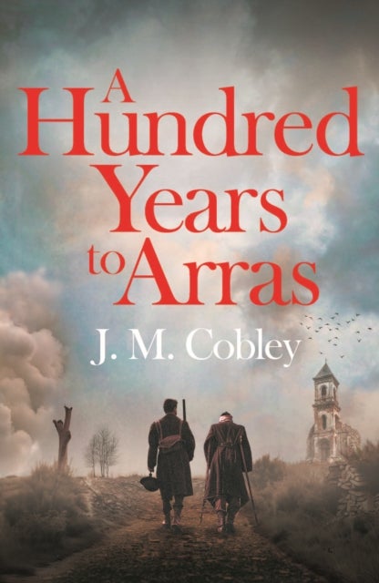 A Hundred Years to Arras