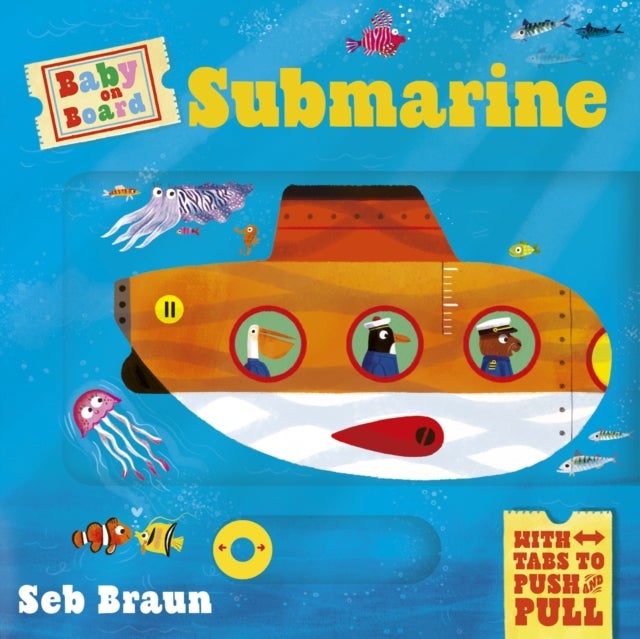 Baby on Board: Submarine - A Push, Pull, Slide Tab Book