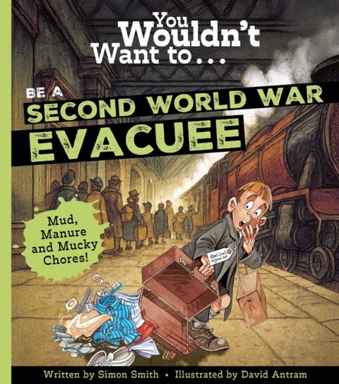 You Wouldn't Want To Be A Second World War Evacuee