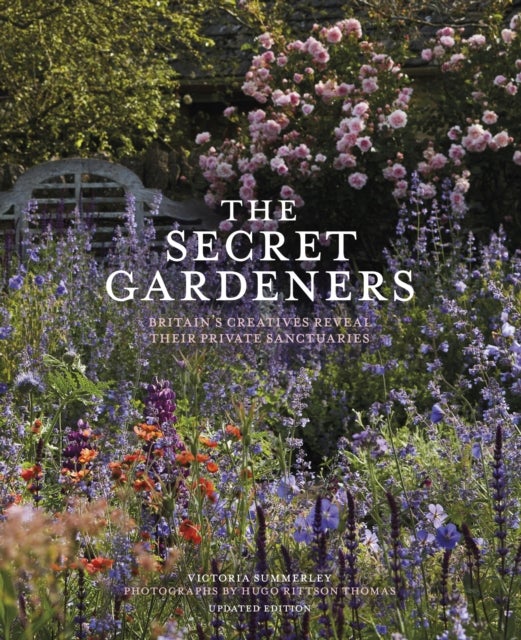 The Secret Gardeners (updated edition) - Britain’s Creatives Reveal Their Private Sanctuaries