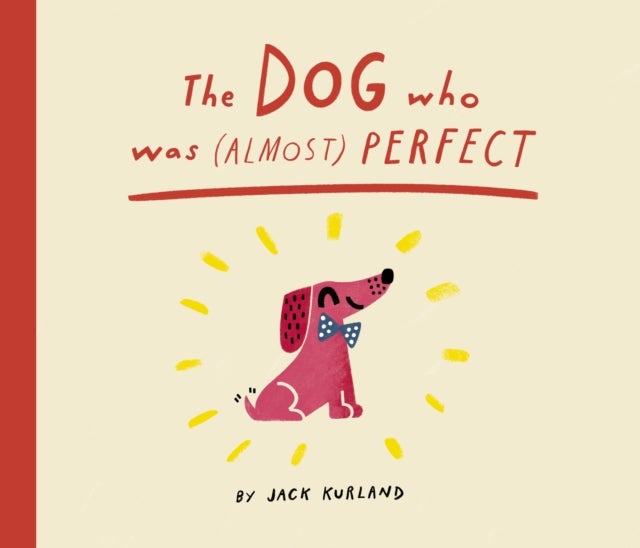 The Dog Who Was (Almost) Perfect