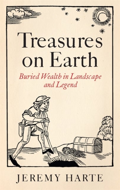 Treasures on Earth - Buried Wealth in Landscape and Legend