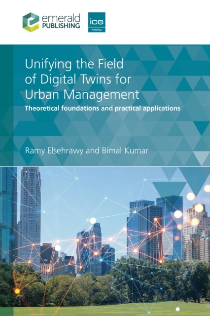 Unifying the Field of Digital Twins for Urban Management - Theoretical Foundations and Practical Applications