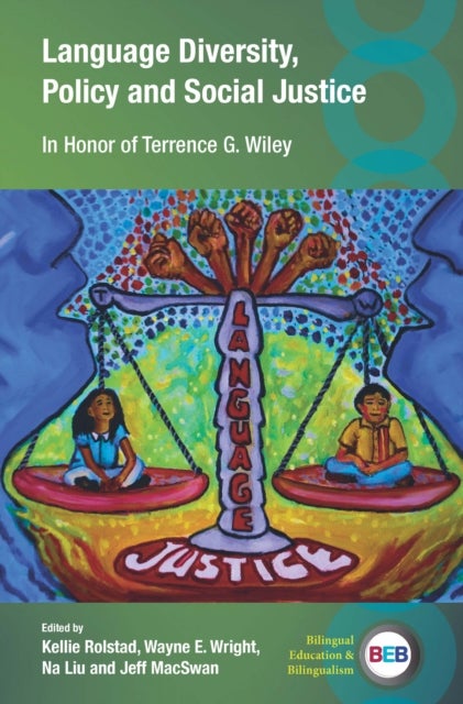 Language Diversity, Policy and Social Justice - In Honor of Terrence G. Wiley