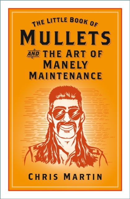 The Little Book of Mullets - and the Art of Manely Maintenance