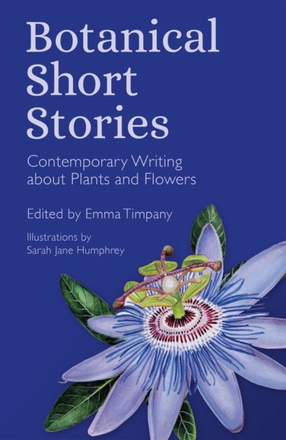 Botanical Short Stories - Contemporary Writing about Plants and Flowers