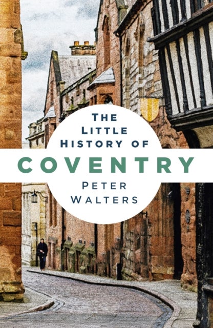 The Little History of Coventry