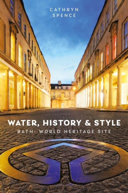 Water, History and Style - Bath World Heritage Site