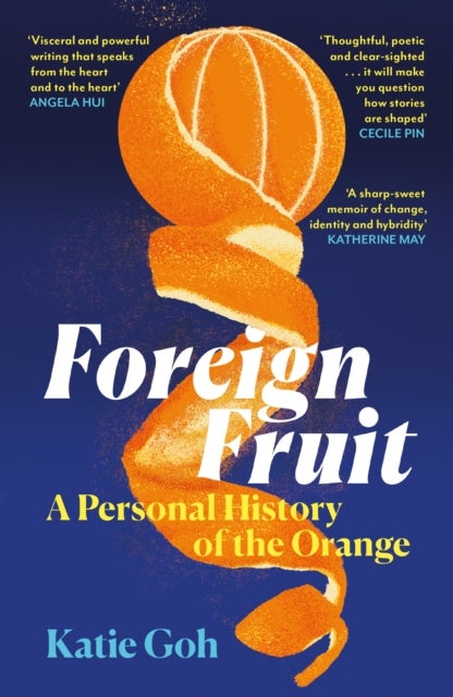 Foreign Fruit - A Personal History of the Orange