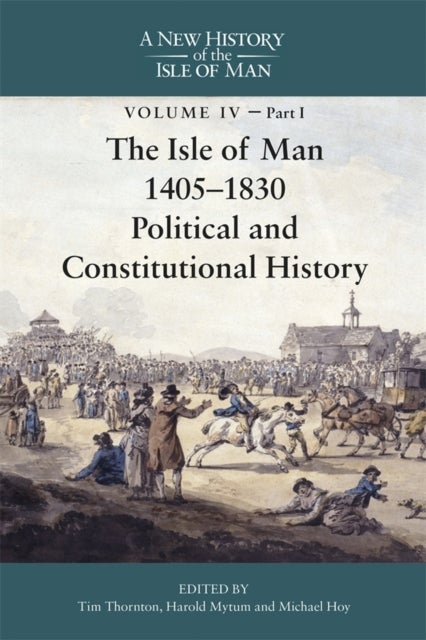 The Isle of Man, 1405-1830 - Political and Constitutional History