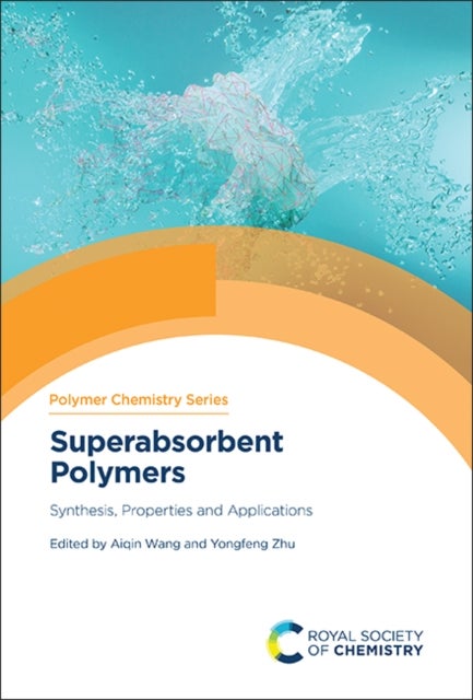 Superabsorbent Polymers - Synthesis, Properties and Applications