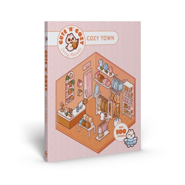 Cute 'n' Cozy Sticker Therapy: Cozy Town - Eight cozy 3D scenes to fill with over 500 cute stickers!