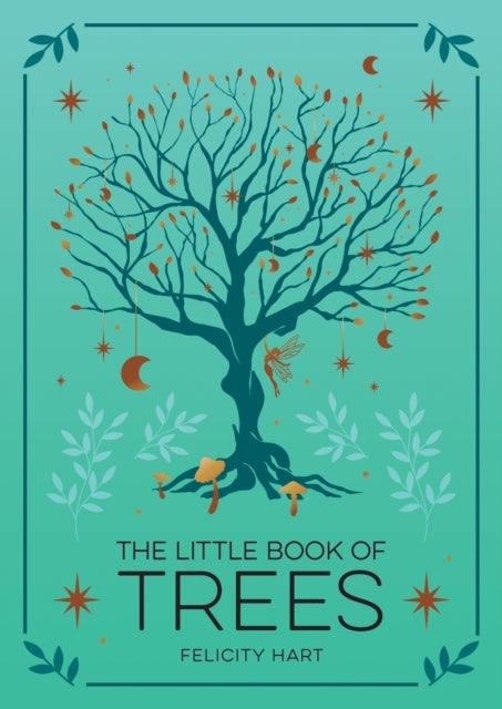 The Little Book of Trees - An Introduction to the Folklore, Magick and Mysticism of Trees