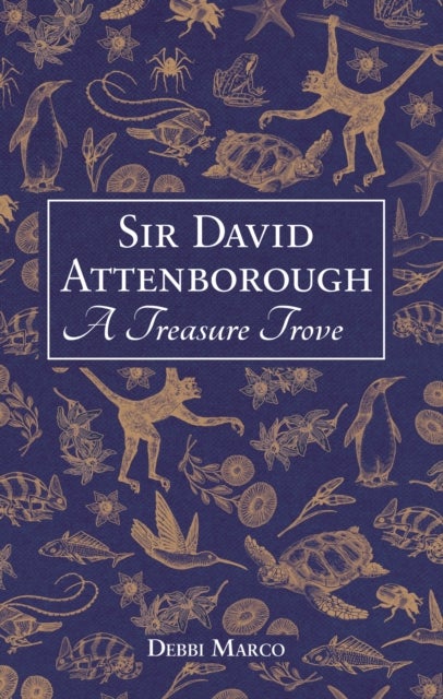 Sir David Attenborough: A Treasure Trove - A Celebration of a British Icon