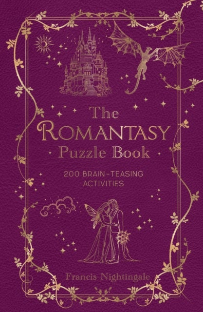 The Romantasy Puzzle Book - 200 Brain-Teasing Activities Inspired by Magical Realms, Faraway Kingdoms and Enchanting Romances