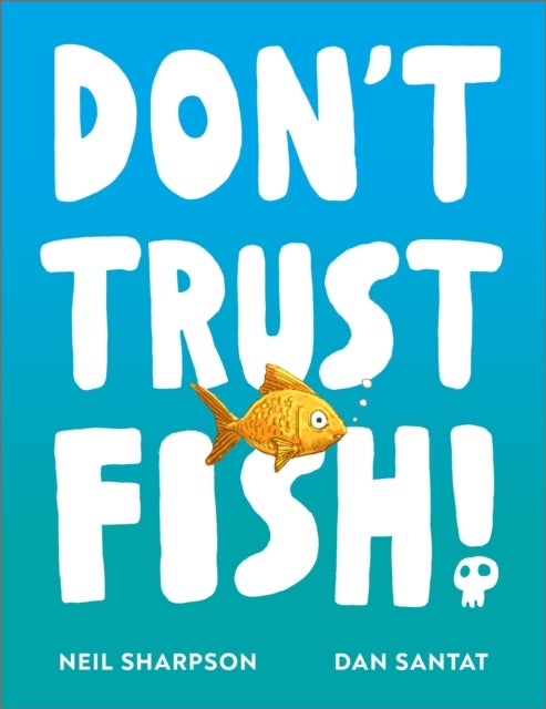 Don't Trust Fish! - A funny picture book for children , Ages 3-5