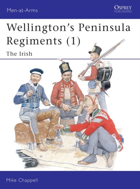 Wellington's Peninsula Regiments (1) - The Irish