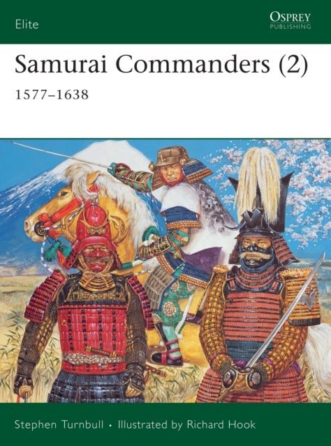 Samurai Commanders (2) - 1577-1638