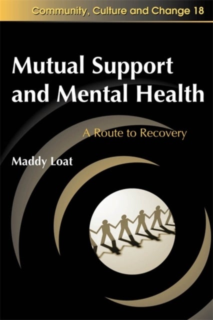 Mutual Support and Mental Health - A Route to Recovery