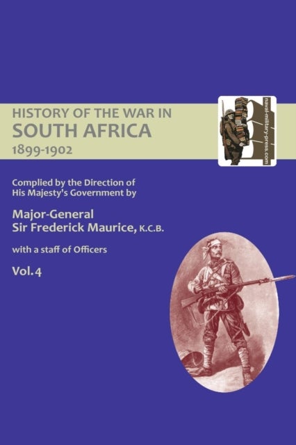 OFFICIAL HISTORY OF THE WAR IN SOUTH AFRICA 1899-1902 compiled by the Direction of His Majesty's Gov