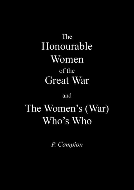 Honourable Women of the Great War & the Women's (War) Who's Who