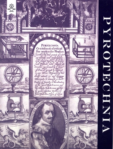 Pyrotechnia or A Discourse of Artificial Fire-Works 1635