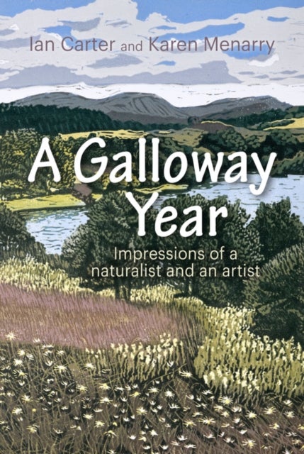 A Galloway Year - Impressions of a naturalist and an artist