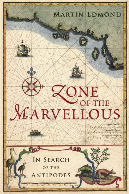 Zone of the Marvellous - In Search of the Antipodes