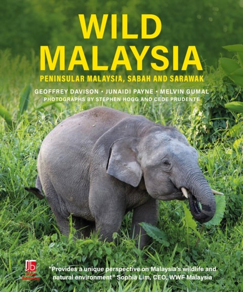 Wild Malaysia - Peninsular Malaysia, Sabah and Sarawak