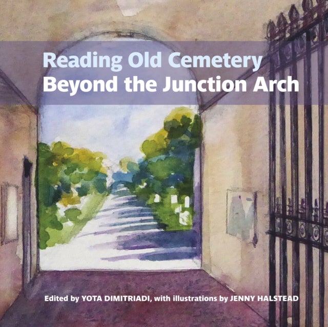 Reading Old Cemetery: Beyond the Junction Arch