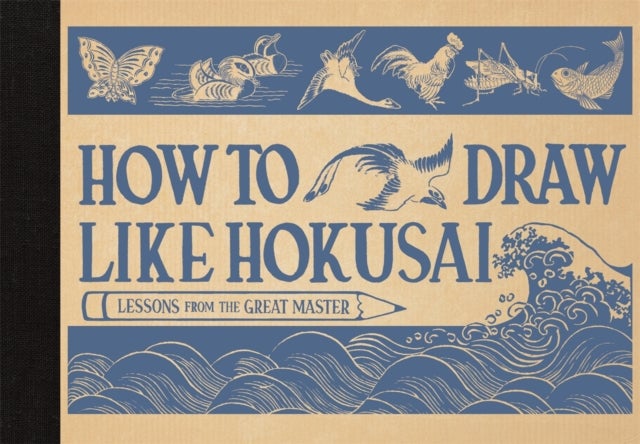 How to Draw Like Hokusai - Lessons from the Great Master