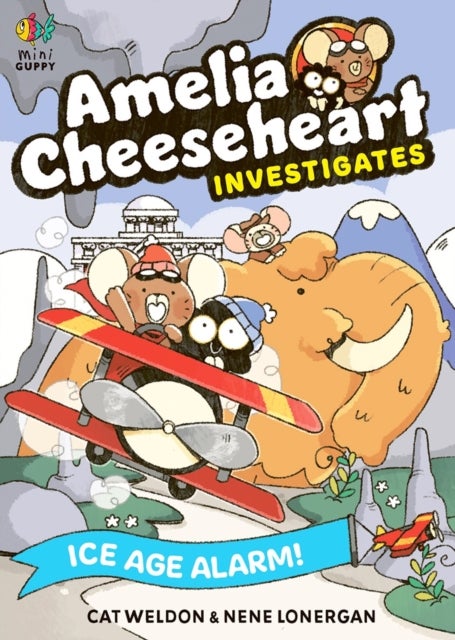 Amelia Cheeseheart Investigates: Ice Age Alarm