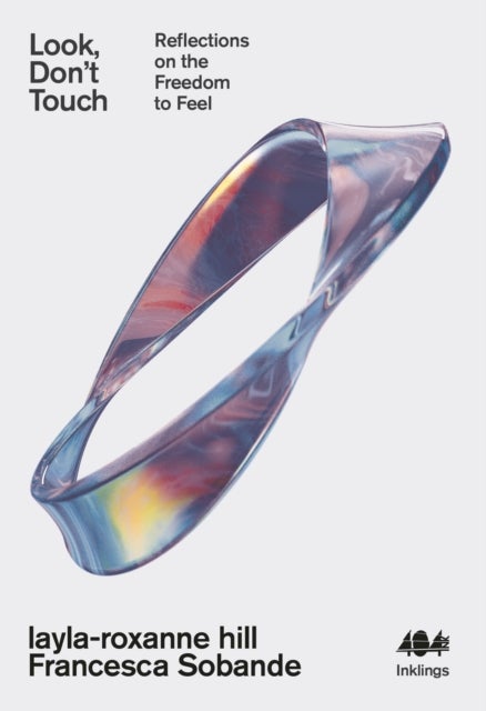 Look, Don't Touch - Reflections on the Freedom to Feel