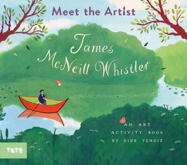 Meet the Artist: James McNeill Whistler - An Art Activity Book