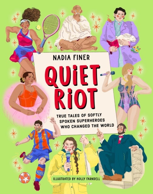 Quiet Riot - True Tales of Shy Superheroes Who Changed the World