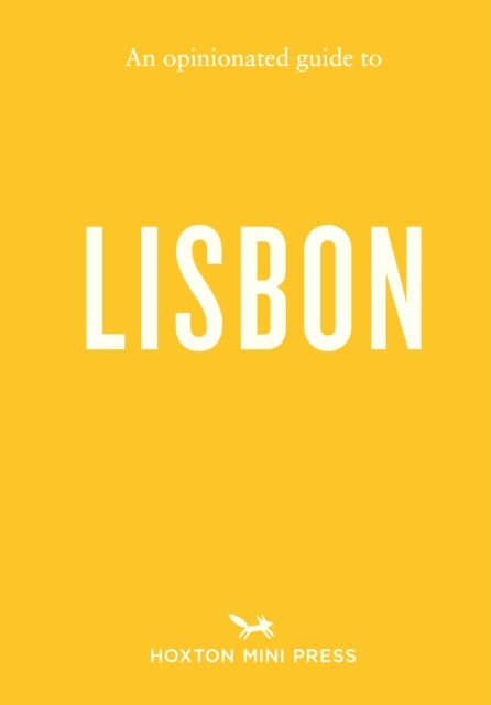 An Opinionated Guide to Lisbon