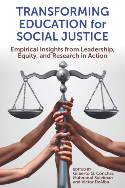 Transforming Education for Social Justice - Empirical Insights from Leadership, Equity, and Research in Action