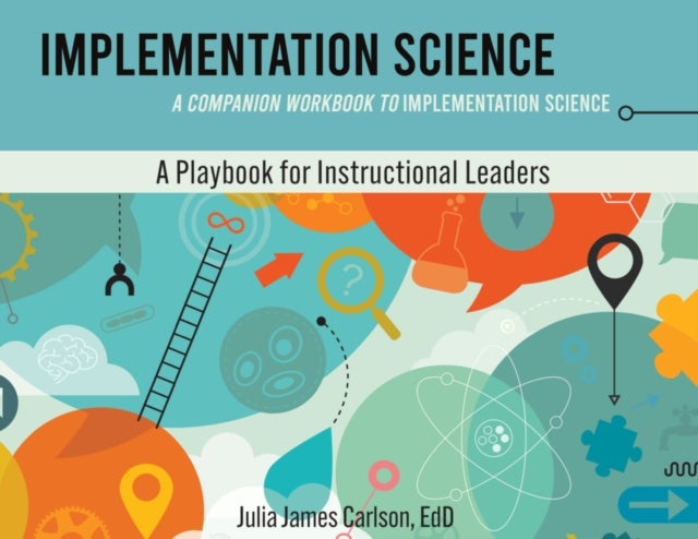 Implementation Science - A Companion Workbook to Implementation Science