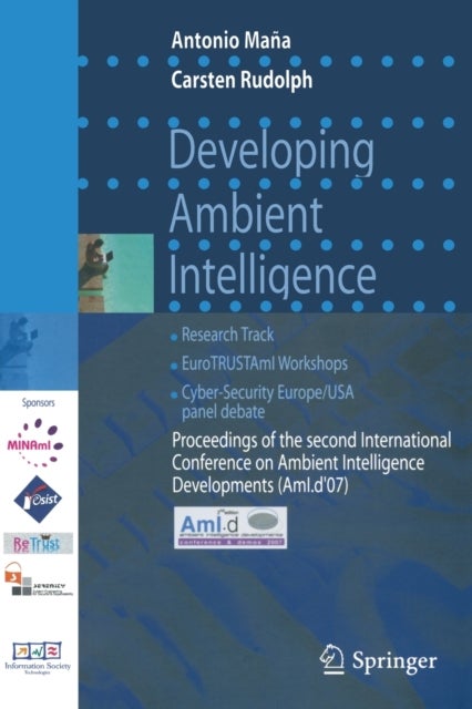 Developing Ambient Intelligence - Proceedings of the second International Conference on Ambient Intelligence developments (AmI.d '07)